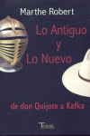 Lo antiguo y lo nuevo, de don Quijote a Kafka, de Robert, Marthe | portada del libro