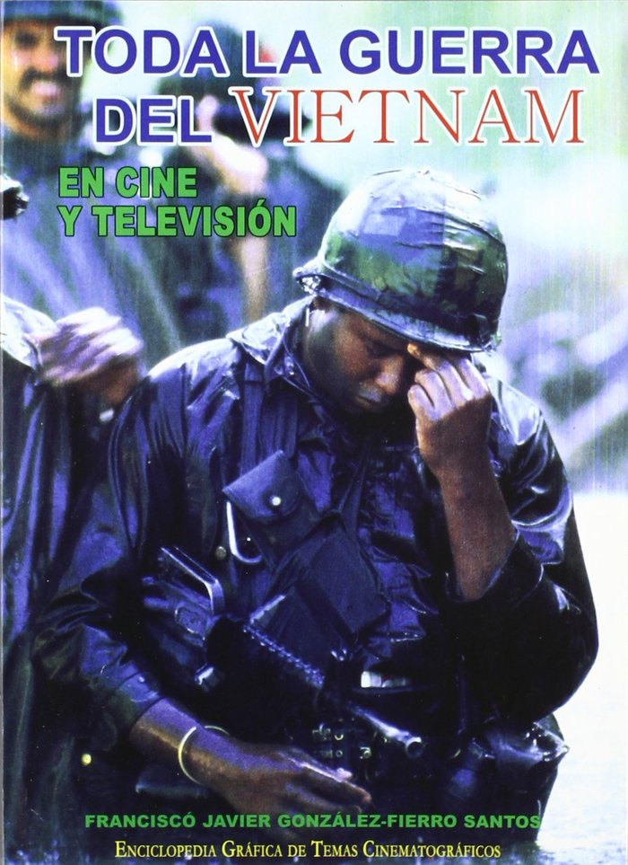 TODA LA GUERRA DEL VIETNAM, de FCO. JAVIER GONZALEZ-FIERROS SANTOS | portada del libro