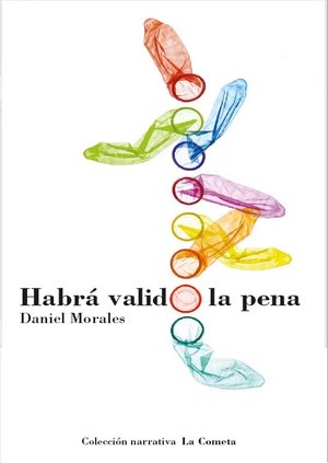 Habrá valido la pena, de MORALES, DANIEL | portada del libro