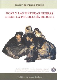 GOYA Y LAS PINTURAS NEGRAS DESDE LA PSICOLOGIA DE JUNG, de DE PRADA PAREJA | portada del libro
