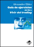 Guía de Ejercicios del Libro Vivir del Trading, de Elder, Alexander | portada del libro