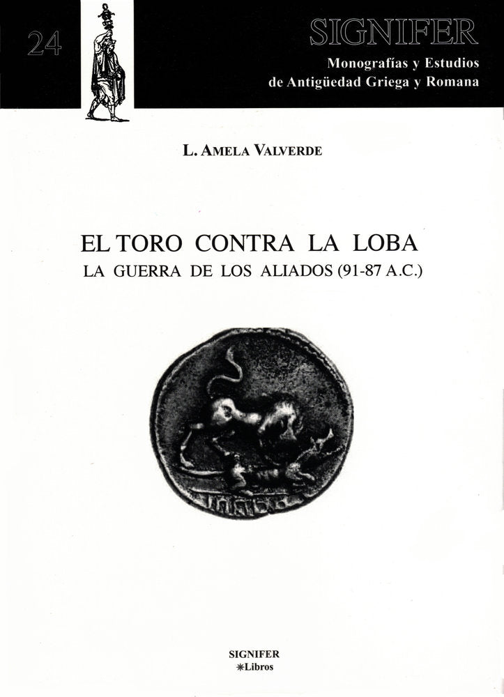 EL TORO CONTRA LA LOBA : LA GUERRA DE LOS ALIADOS (91-87 A. C.), de Valverde, L. Amela | portada del libro