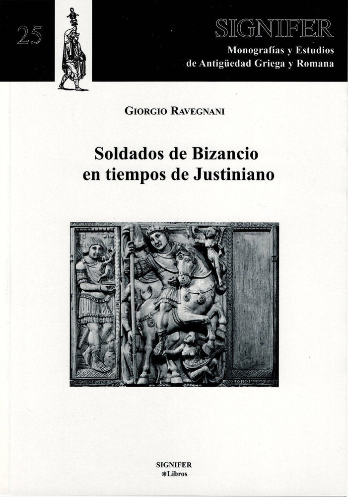 Soldados de Bizancio en tiempos de Justiniano, de Ravegnani, Giorgio | portada del libro
