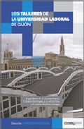 Los talleres de la Universidad Laboral de Gijón, de MARTIN RODRIGUEZ | portada del libro