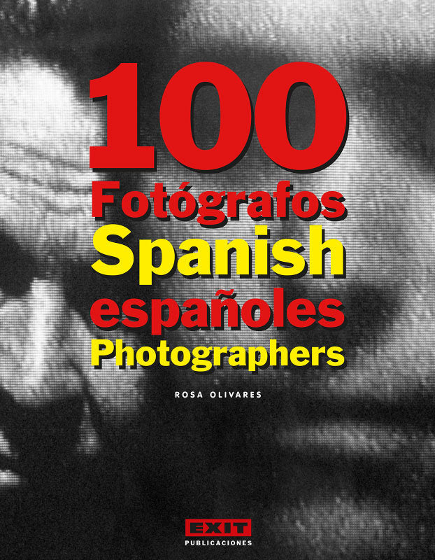 100 Fotógrafos españoles, de Olivares, Rosa | portada del libro