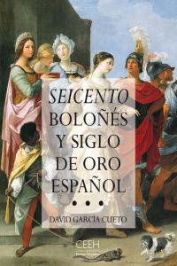 Seicento boloñés y Siglo de Oro español, de García Cueto, David | portada del libro
