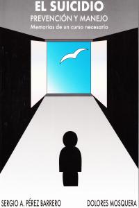 El suicidio. Prevención y manejo, de Pérez Barrero, Sergio A. | portada del libro
