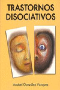 Trastornos disociativos, de González Vázquez, Anabel | portada del libro