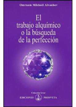 EL TRABAJO ALQUIMICO O LA BUSQUEDA DE LA PERFECCION, de AIVANHOV | portada del libro