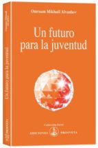 Un futuro para la juventud, de Omraam Mikhaël Aïvanhov | portada del libro