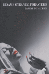 Bésame otra vez, forastero, de Du Maurier, Daphne | portada del libro