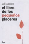 LIBRO DE LOS PEQUEÑOS PLACERES, de RACIONERO | portada del libro