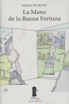 La mano de la buena fortuna, de Petrovic, Goran | portada del libro