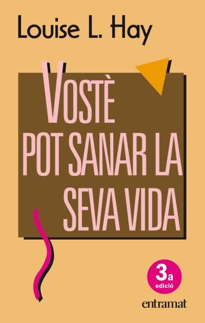 VOSTE POT SANAR LA SEVA VIDA, de HAY, LOUISE L. | portada del libro