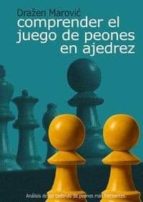 Comprender el juego de peones en ajedrez, de Drazen Marovic | portada del libro