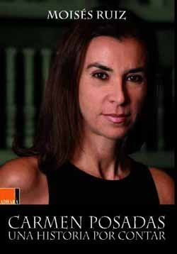 CARMEN POSADAS Una historia por contar, de MOISES RUIZ | portada del libro