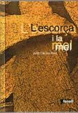 L'escorça i la mel, de Carulla-Ruiz, Jordi | portada del libro