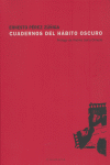 CUADERNOS DEL HABITO OSCURO, de PEREZ ZUÑIGA,ERNESTO | portada del libro