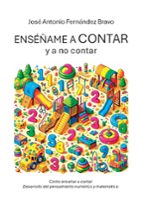Enséñame a "contar" y a "no contar", de José Antonio Fernández Bravo | portada del libro