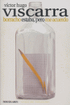 Borracho estaba, pero me acuerdo, de Viscarra | portada del libro