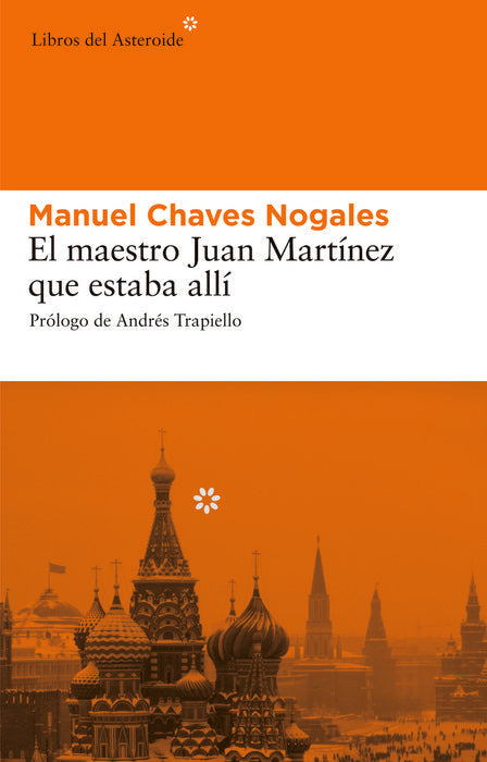 El maestro Juan Martínez que estaba allí, de Chaves Nogales, Manuel | portada del libro