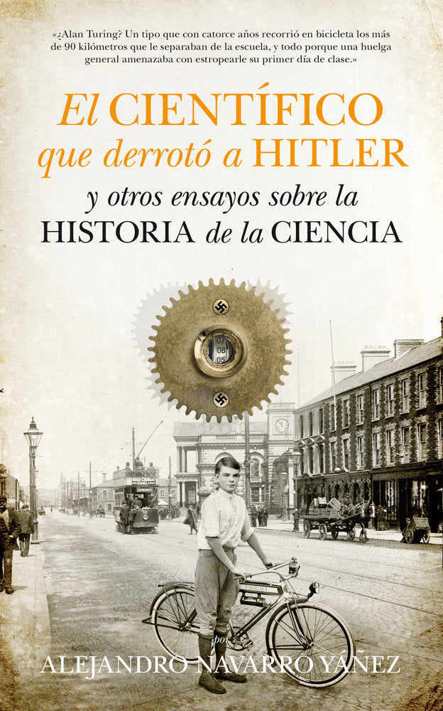 El científico que derrotó a Hitler y otros ensayos sobre la historia de la Ciencia, de Navarro Yáñez, Alejandro | portada del