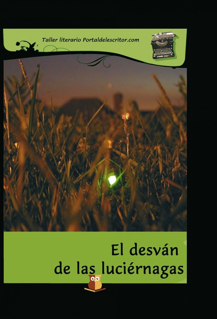 El desván de las luciérnagas, de Alumnos Portaldelescritor.com | portada del libro