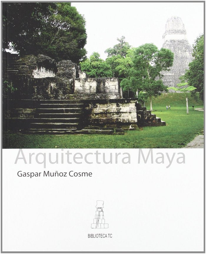 INTRODUCCION A LA ARQUITECTURA MAYA, de MUÑOZ COSME | portada del libro