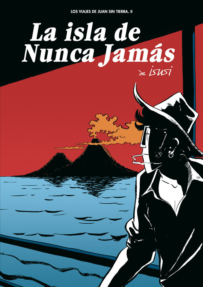 Los viajes de Juan Sin Tierra 2. La isla de Nunca Jamás, de de Isusi, Javier | portada del libro