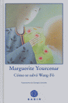 Cómo se salvó Wang-Fô, de Yourcenar, Marguerite | portada del libro