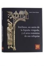 Emiliano, un santo de la España visigoda, y el arca románica de sus reliquias, de Bango Torviso, Isidro G. | portada del libr