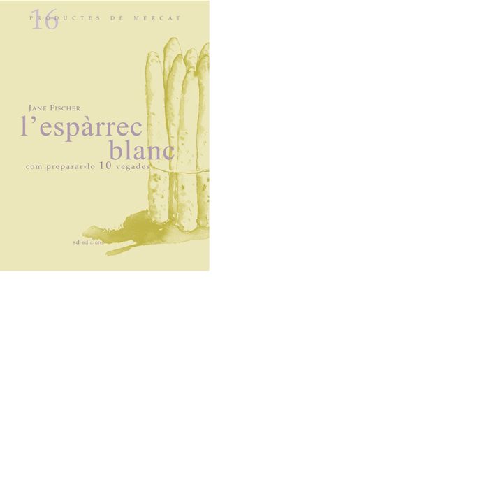 L'espàrrec blanc: Com preparar-lo 10 vegades, de JANE FISCHER | portada del libro