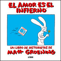 EL AMOR ES EL INFIERNO, de GROENING, MATT | portada del libro