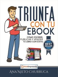 Triunfa con tu ebook, de Nieto Churruca, Ana | portada del libro