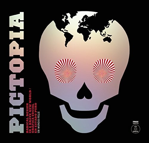 PICTOPIA: RADICAL DESIGN IN A BRAVE NEW WORLD / GRAFICA SOCIAL EN ESTADO PURO, de LE QUERNEC, ALAIN | portada del libro