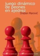Juego dinámico de peones en ajedrez, de Drazen Marovic | portada del libro