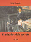 EL MIRADOR DELS SECRETS, de BARCELO, XESC | portada del libro