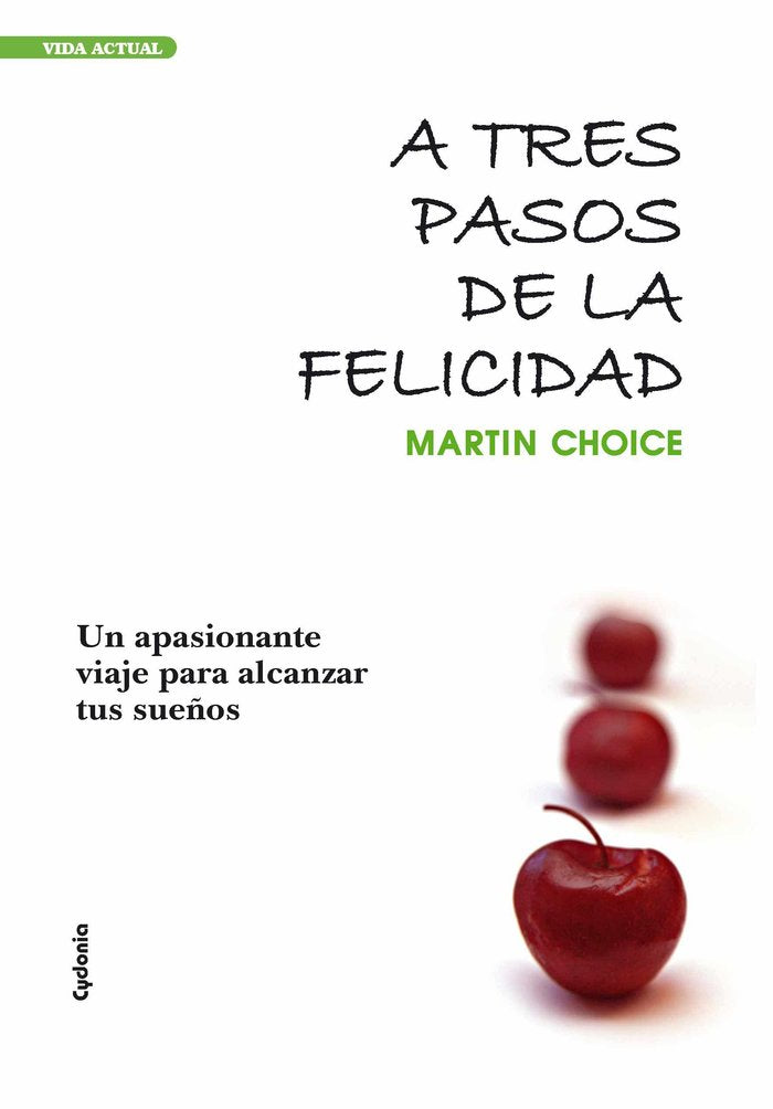 A tres pasos de la felicidad, de Choice, Martin | portada del libro