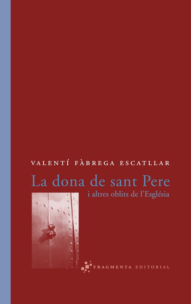 La dona de sant Pere i altres oblits de l'Església, de Fàbrega Escatllar, Valentí | portada del libro