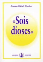 SOIS DIOSES, de Omraam Mikhaël Aïvanhov | portada del libro
