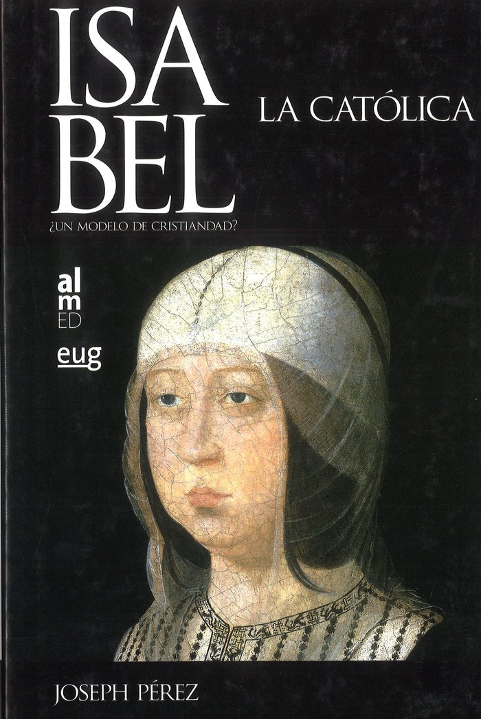 ISABEL LA CATOLICA, de PEREZ,JOSEPH | portada del libro