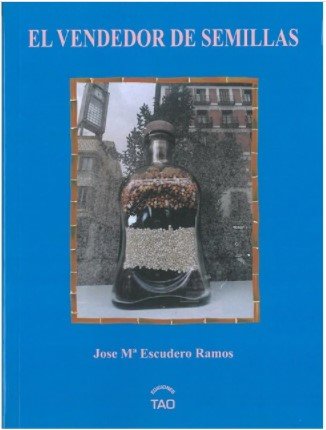 EL VENDEDOR DE SEMILLAS, de ESCUDERO RAMOS,JOSE | portada del libro