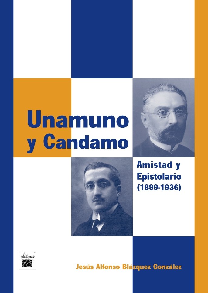 UNAMUNO Y CANDAMO AMISTAD Y EPISTOLARIO 1899-1936, de BLAZQUEZ,JESUS | portada del libro