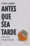 Antes que sea tarde, de GARRIDO, VICENTE | portada del libro