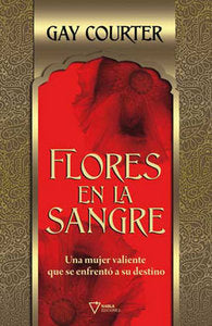 Flores en la sangre, de Gay Courter | portada del libro