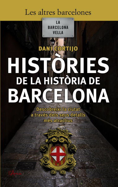 Històries de la història de barcelona, de Cortijo Astudillo | portada del libro