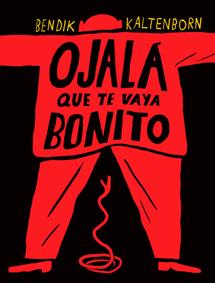Ojalá que te vaya bonito, de Kaltenborn, Bendik | portada del libro