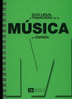 GUIA LEGAL Y FINANCIERA DE LA MUSICA EN ESPA･A, de Varios autores | portada del libro