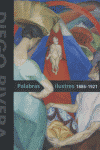 Diego Rivera. Palabras Ilustres 1886-1921, de Pliego, Roberto | portada del libro