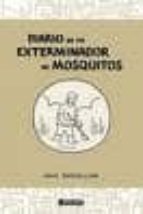 DIARIO DE UN EXTERMINADOR DE MOSQUITOS, de JOHN PORCELLINO | portada del libro